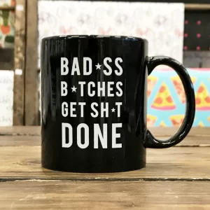 Bad-ss Bitches Get Sh-t Done Mug